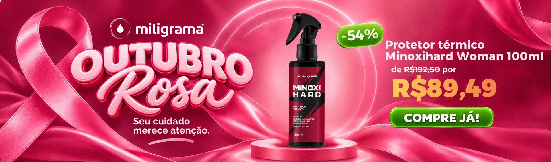 Banner Principal | Outubro Rosa - Protetor térmico Minoxihard Woman 100ml