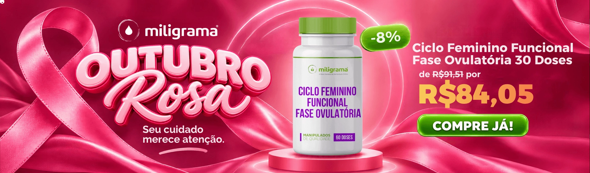 Banner Principal | Outubro Rosa - Ciclo Feminino Funcional Fase Ovulatória 30 Doses